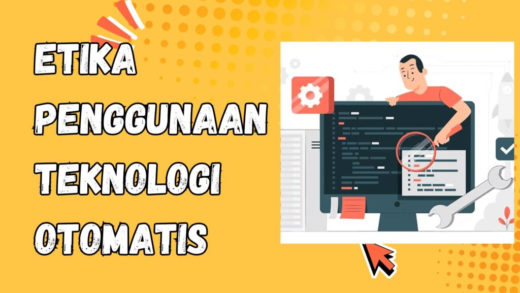 etika penggunaan teknologi otomatis - univmuda.ac.id